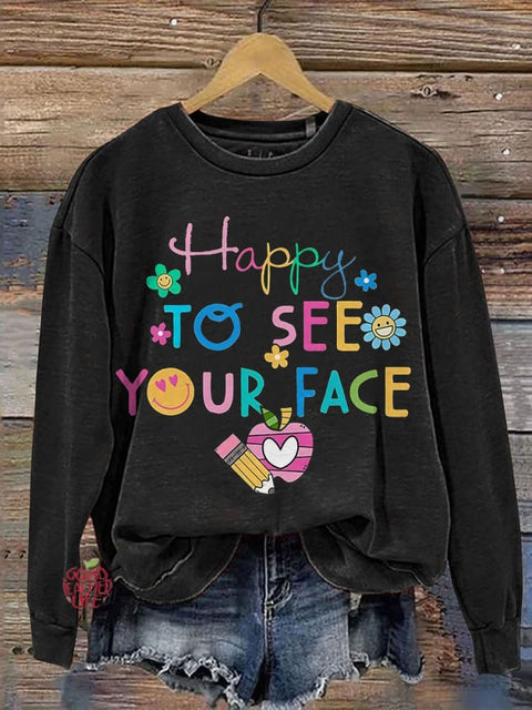 Back To School Happy To See Your Face Teacher Casual Print Sweatshirt