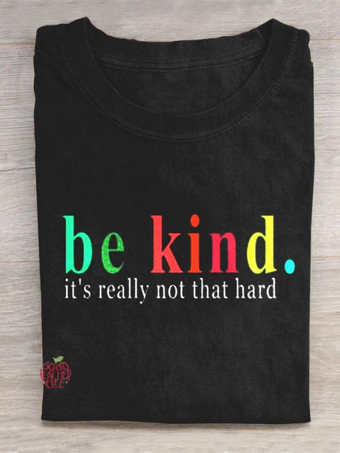 Be Kind  It's Really Not That Hard Casual T-Shirt