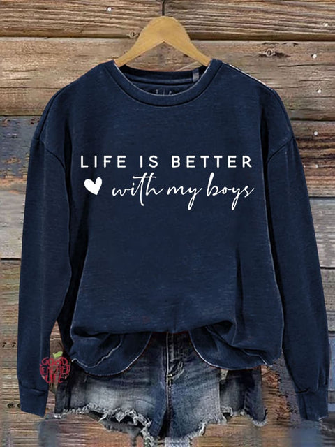 Life is better with my boys Letter Print Casual Sweatshirt