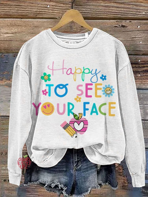 Back To School Happy To See Your Face Casual Print Sweatshirt