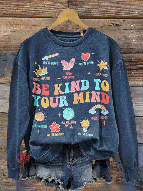 Be Kind To Your Mind Teacher Art Casual  Sweatshirt