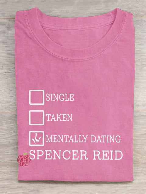 Single Taken Mentally Dating Spencer Reid Art Print Design T-shirt