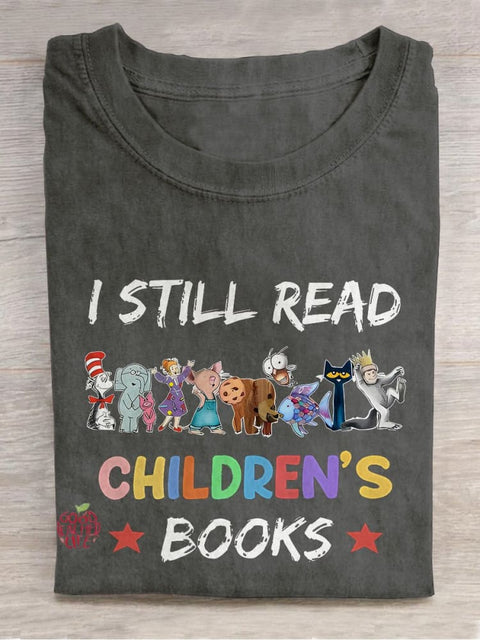 I Still Read Children's Books Teacher Casual Print T-shirt