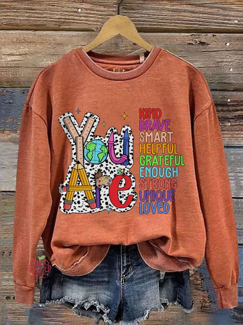 You Are Kind Brave Smart Loved Casual Print Sweatshirt