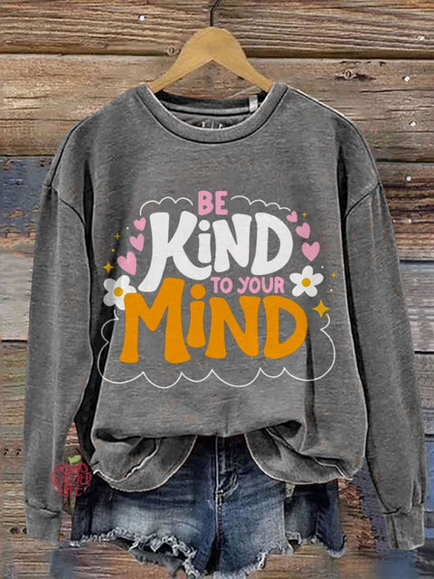 Be Kind To Your Mind Casual Print Sweatshirt