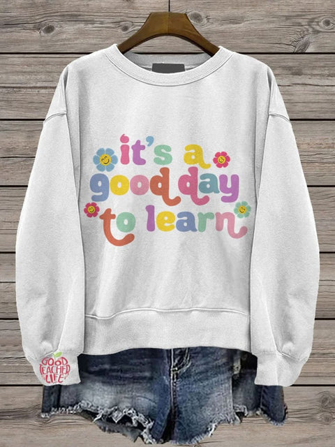 It's A Good Day To Learn Kindergarten Teacher Life Casual Print Sweatshirt