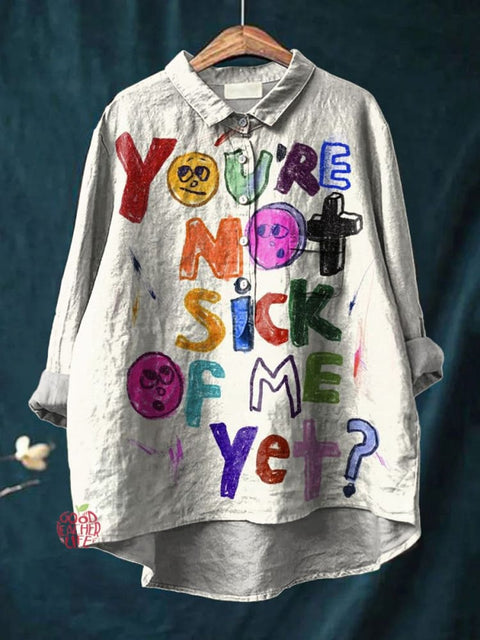 You're Not Sick Of Me Yet Art Print Casual Cotton And Linen Shirt