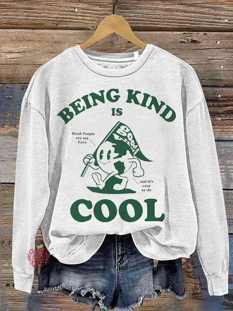 BEING KIND IS Cool Casual Print Sweatshirt