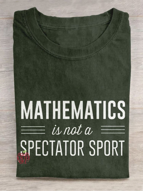 Math Is Not A Spectator Sport Casual Print T-shirt