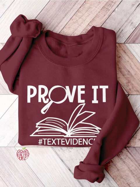 Prove It Text Evidence English Teacher Research Funny English Teacher Reading Casual Print Sweatshirt