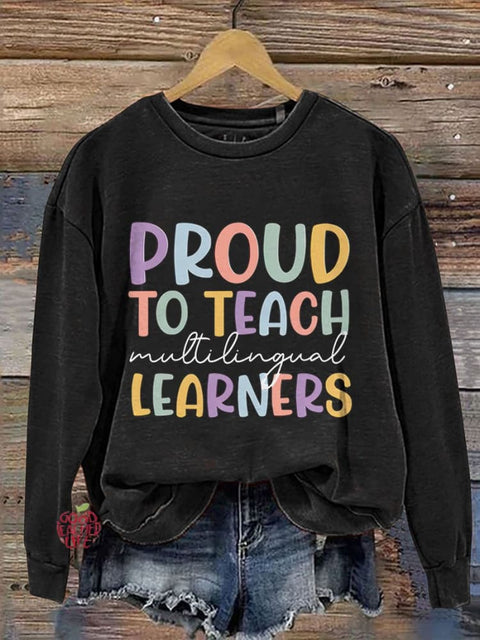 Multilingual Learner Education English Teacher Proud To Teach Casual Print Sweatshirt