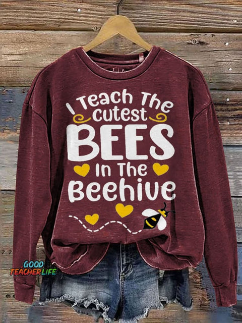 I Teach The Cutest Bees In The Beehive Casual Print Sweatshirt