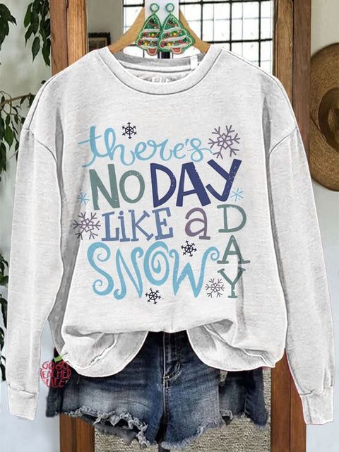 There's No Day Like A Snow Day Teacher Print Casual Sweatshirt