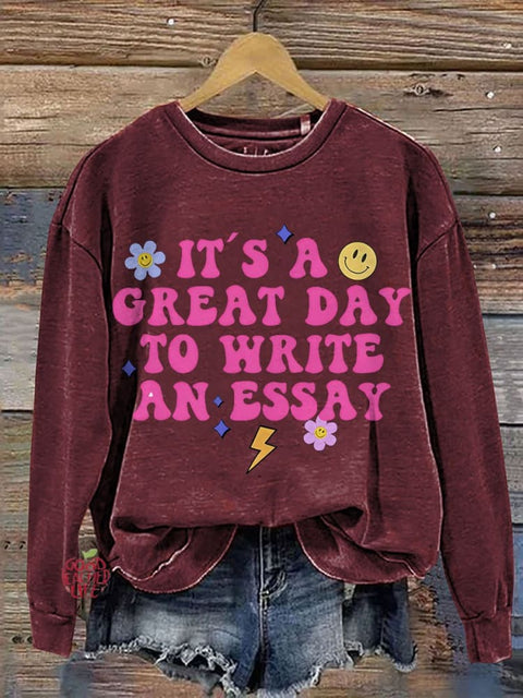 It's A Greatest Day To Write An Essay Teacher Casual Print Sweatshirt