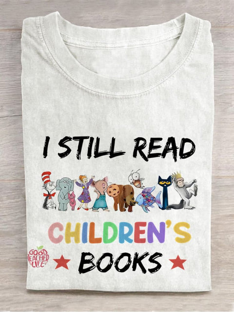 I Still Read Children's Books Teacher Casual Print T-shirt