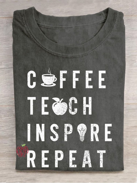 Coffee Teach Inspire Repeat Teacher Casual Print T-shirt