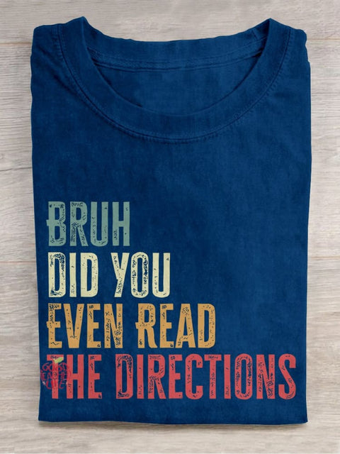 Bruh Did You Even Read The Directions Casual Print T-shirt