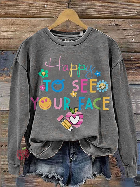 Back To School Happy To See Your Face Casual Print Sweatshirt