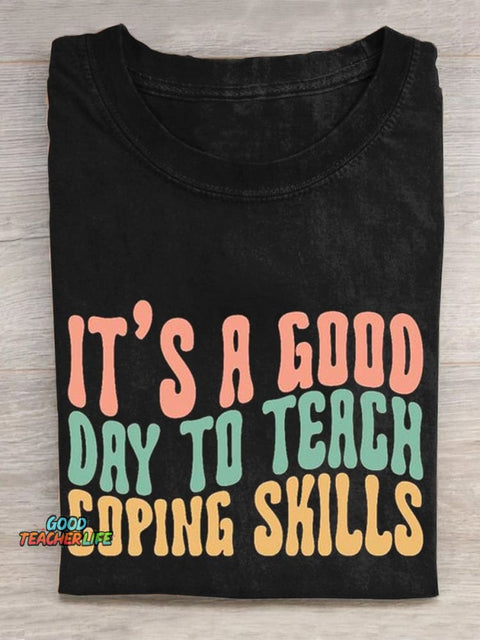 It's A Good Day To Teach Coping Skills T-Shirt