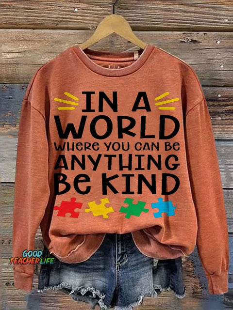 In A World Where You Can Be Anything Be Kind Casual Print Sweatshirt