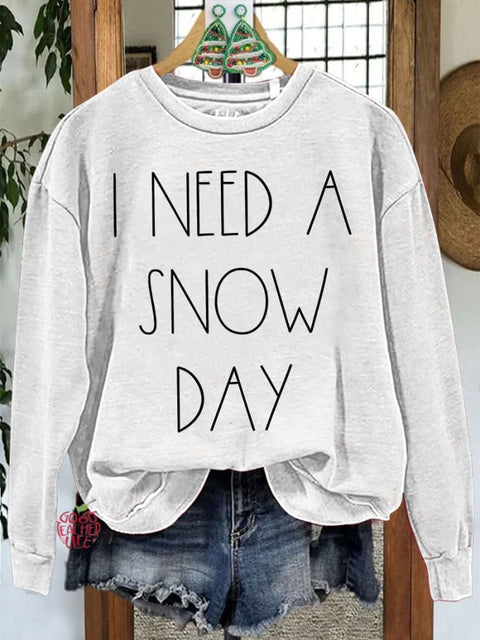 I Need A Snow Day Teacher Casual Print Sweatshirt