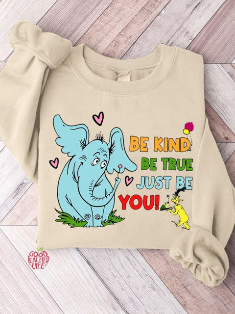 Be Kind Be True Just Be You Casual Sweatshirt