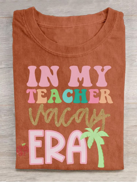 In My Teacher Vacay Era Casual Print T-shirt