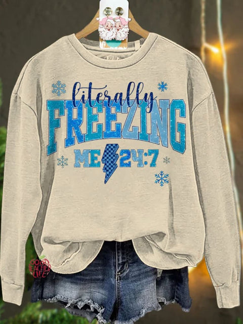 Christmas Literally freezing  winter Casual  Sweatshirt