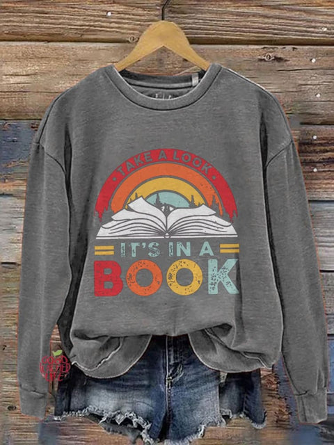 Take A Look It's In A Book Retro Reading Book Lover Reading Teacher Library Casual Print Sweatshirt