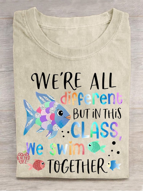 We're All Different But In This Class We Swim Together Teach Casual Print T-shirt