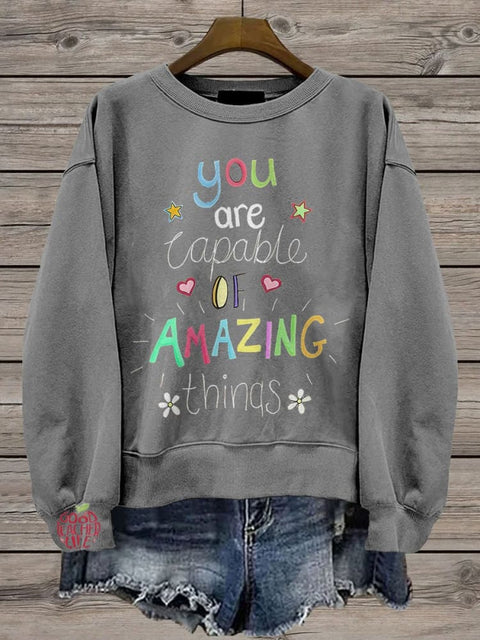 You Are Capable of Amazing Things Casual Print Sweatshirt