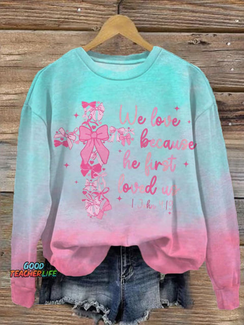 We Love Because He First Loved Us Printed Long Sleeve Casual Top