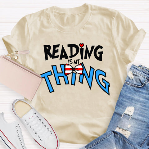 Reading Is My Thing Teacher T-Shirt