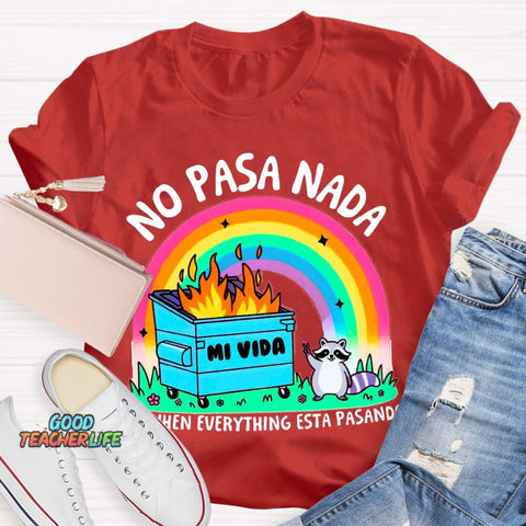 No Pasa Nada  Rainbow Teacher T-Shirt