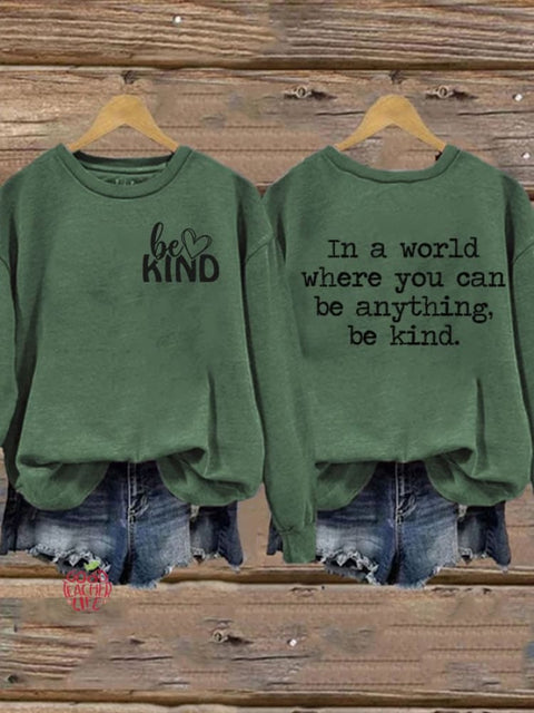 Be Kind In A World Where You Can Be Anything Mental Health Women's Printed Long Sleeve Sweatshirt