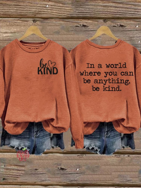 Be Kind In A World Where You Can Be Anything Mental Health Women's Printed Long Sleeve Sweatshirt