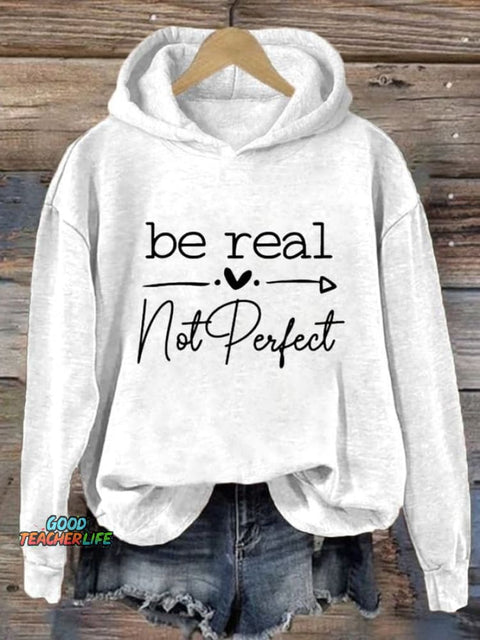 Women's Be Real Not Perfect Print Long Sleeve Hoodie